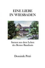 Eine Liebe in Wiesbaden: Szenen aus dem Leben des Benno Baudissin