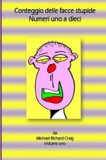 Conteggio delle facce stupide numeri uno a dieci: By Michael Richard Craig