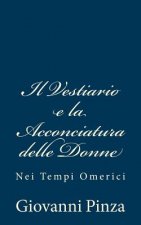 Il Vestiario e la Acconciatura delle Donne: Nei Tempi Omerici
