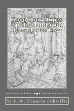 Keep Your Hopes Up High and Your Head Down Low: A Compilation of Poems