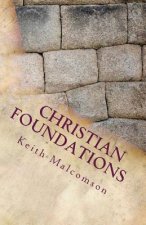 Christian Foundations: Six Fondational Doctrines from Hebrews Chapter 6