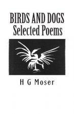 Birds and Dogs: Selected Poems