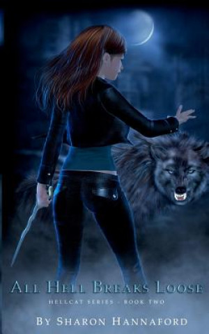 All Hell Breaks Loose: (Hellcat Series Book 2)