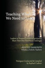 Teaching What We Need To Learn: Volume 2 - Non-Dual and Relationship Teachers