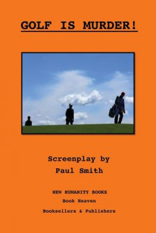 Golf is Murder! A Screenplay