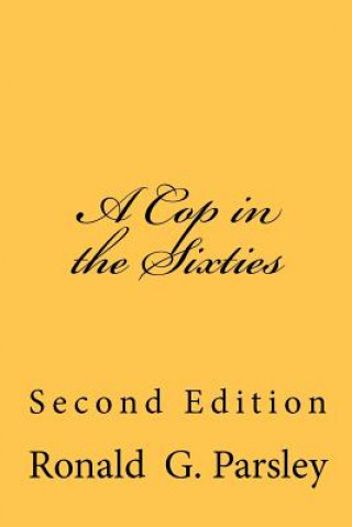 A Cop in the Sixties: Second Edition
