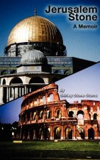 Jerusalem Stone -- a Memoir