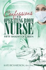 Confessions of an Operating Room Nurse: Fifty Shades of Green