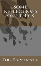 Some Reflections on Ethics