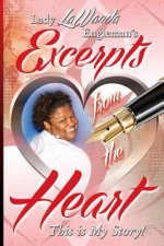 Excerpts from the Heart: This Is My Story