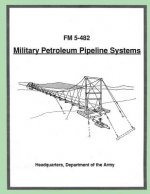 Military Petroleum Pipeline Systems (FM 5-482)