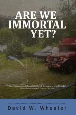 Are We Immortal Yet?: Essays and Stories