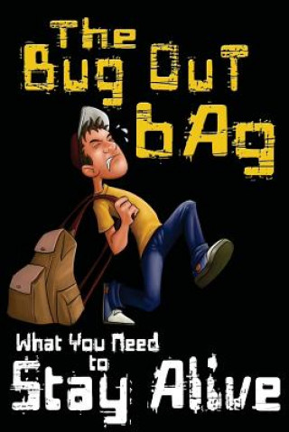The Bug Out Bag: What You Need to Stay Alive