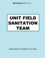 Unit Field Sanitation Team (FM 4-25.12)