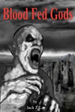 Blood Fed Gods: Book III of the Sustainable Earth Series