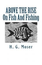 Above the Rise: On Fish And Fishing