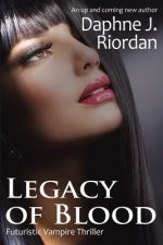 Legacy of Blood, A Futuristic Vampire Thriller