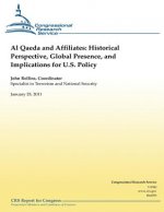 Al Qaeda and Affiliates: Historical Perspective, Global Presence, and Implications for U.S. Policy