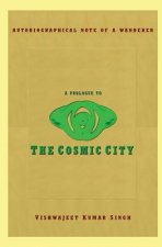 A Prologue to the Cosmic City: Autobiographical Note of a Wanderer