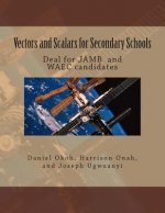 Vectors and Scalars for Secondary School Students: Deal for JAMB and WAEC candidates