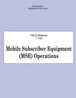 Mobile Subscriber Equipment (MSE) Operations (FM 11-55)
