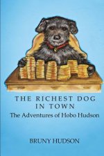 The Richest Dog in Town: The Adventures of Hobo Hudson