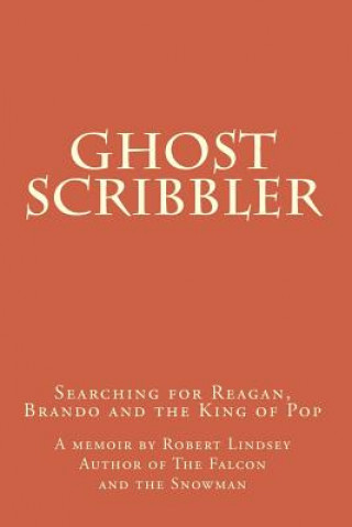 Ghost Scribbler: Searching for Reagan, Brando and the King of Pop
