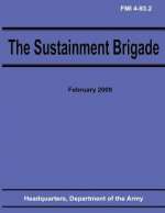 The Sustainment Brigade (FMI 4-93.2)