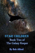 Star Children: Book Two of the Galaxy Keeper