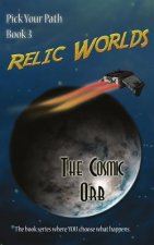 Relic Worlds: Pick Your Path 3 - The Cosmic Orb