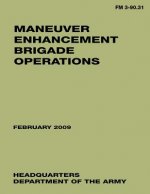 Maneuver Enhancement Brigade Operations (FM 3-90.31)