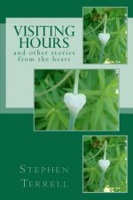 Visiting Hours and Other Stories From the Heart
