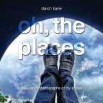 Oh, the Places...: ...and photographs of my feet in such places.