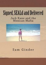 Signed, SEALd and Delivered: Jack Kane and the Mexican Mafia