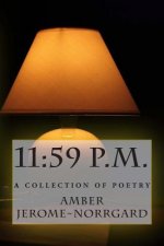 11: 59 p.m., A Collection of poetry