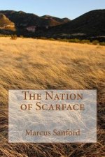 The Nation of Scarface: Based on a Blackfoot pre-historic legend