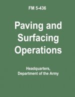 Paving and Surfacing Operations (FM 5-436)
