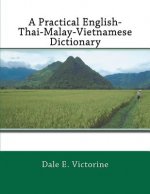 A Practical English-Thai-Malay-Vietnamese Dictionary