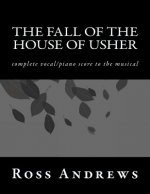 The Fall of the House of Usher: complete vocal/piano score to the musical