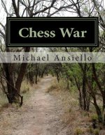 Chess War: A Novel of Diplomacy and Military Action