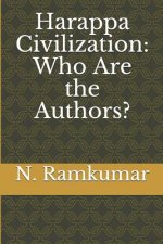 Harappa Civilization: Who Are the Authors?