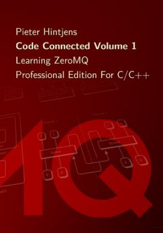 Code Connected Volume 1: Learning ZeroMQ