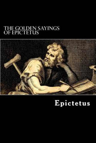 The Golden Sayings of Epictetus