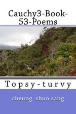 Cauchy3-Book-53-Poems: Topsy-turvy