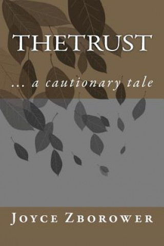 The Trust: ... a cautionary tale