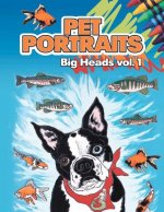 Pet Portraits: Big Heads Vol 1
