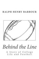 Behind the Line: A Story of College Life and Football