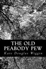 The Old Peabody Pew: A Christmas Romance of a Country Church