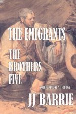 The Emigrants: The Brothers Five: Book One of a Series