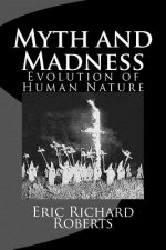 Myth and Madness: Evolution of Human Nature